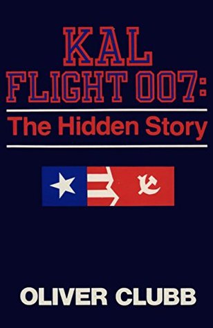 KAL Flight 007: 
The Hidden Story