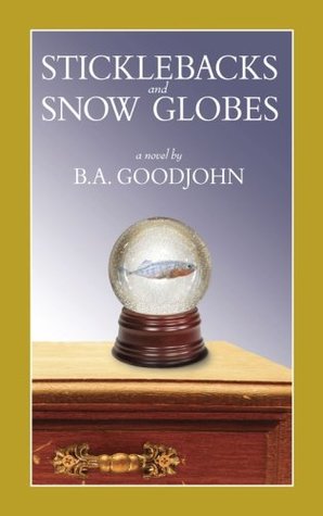 Sticklebacks and
Snow Globes