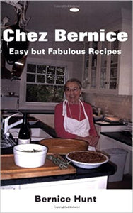 Chez Bernice: Easy But Fabulous Recipes