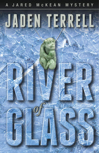 River of Glass (Jared McKean Mystery #3)