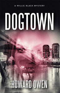 Dogtown  (WILLIE BLACK MYSTERY #12)