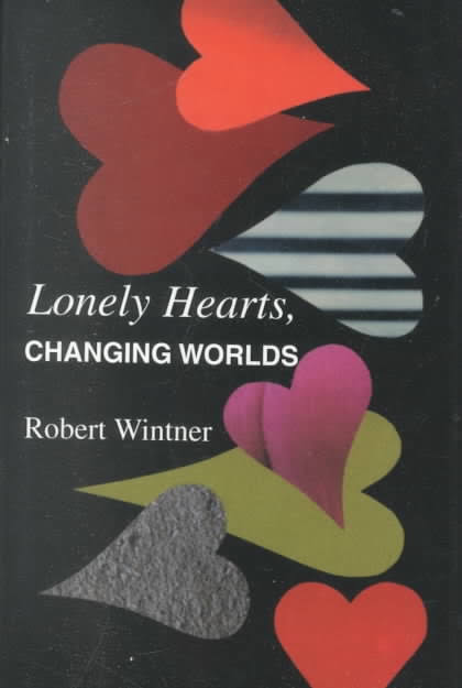 Lonely Hearts, 
Changing Worlds